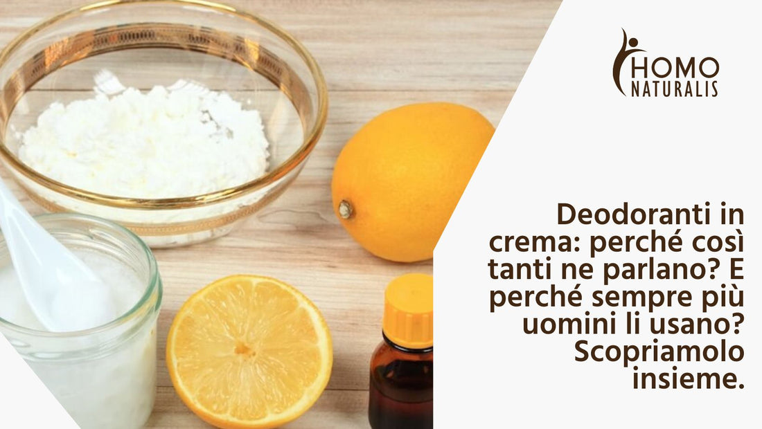 Perché usare il Deodorante Naturale in Crema? Benefici, Consigli, Vantaggi